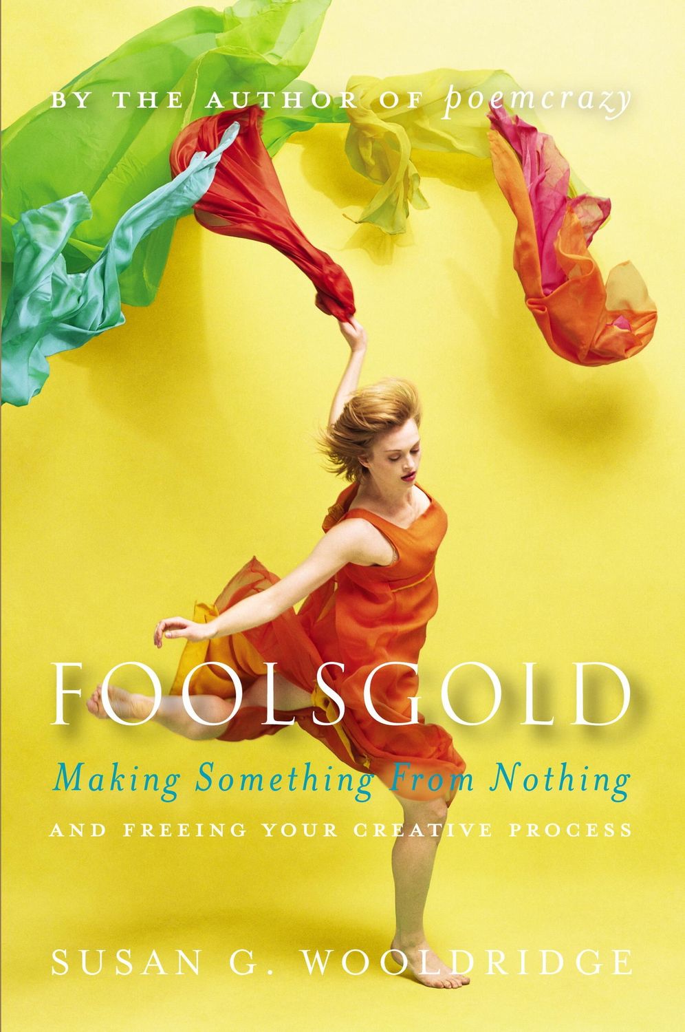 Fool&#39;s Gold: Making Something From Nothing and Freeing Your Creative Process