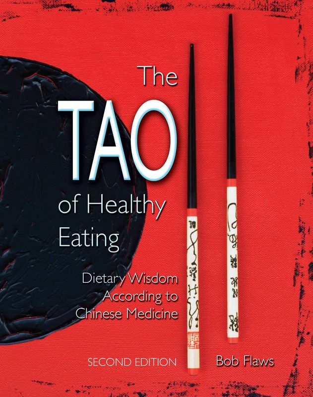 The TAO of Healthy Eating: Dietary Wisdom According to Chinese Medicine