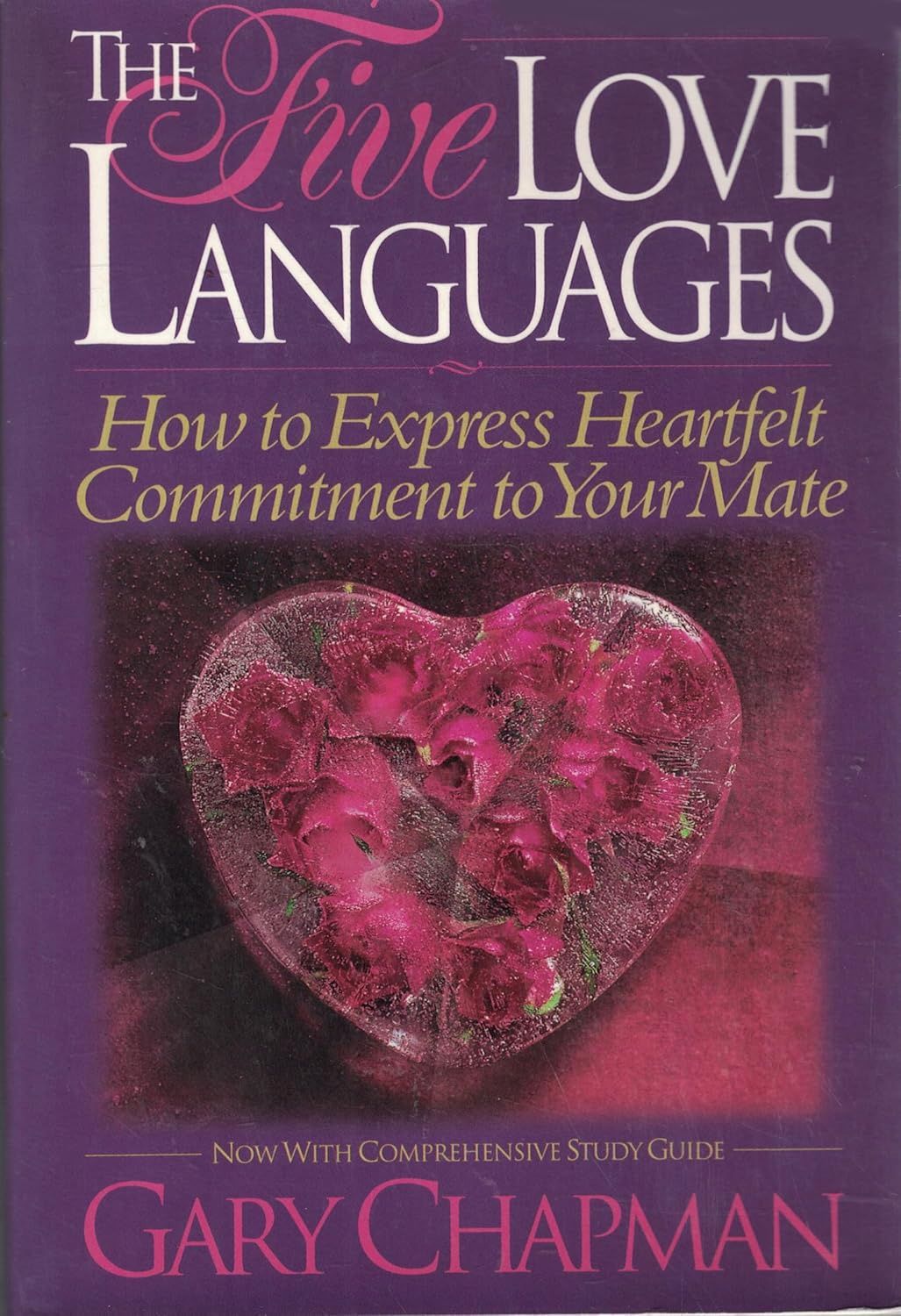 The Five Love Languages: How to Express Heartfelt Commitment to Your Mate