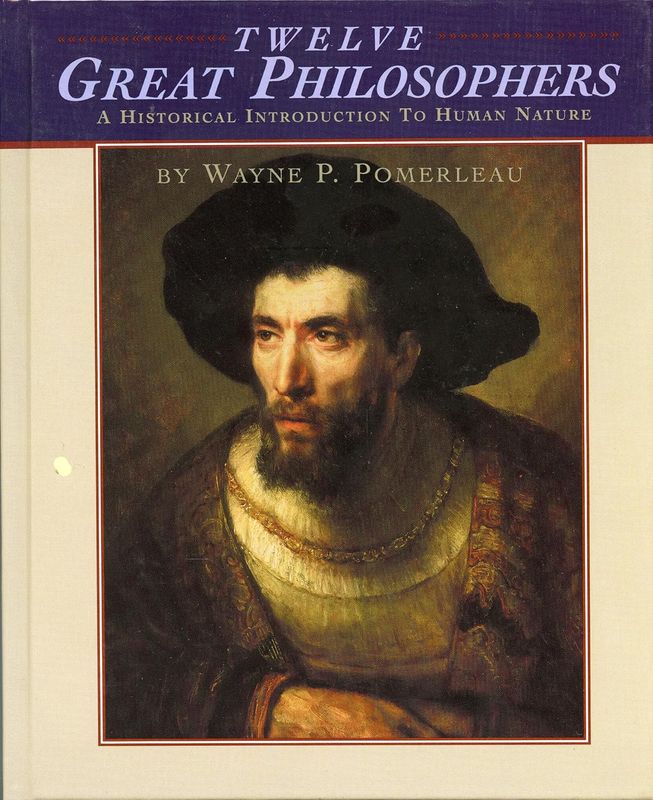 Twelve Great Philosophers: A Historical Introduction to Human Nature