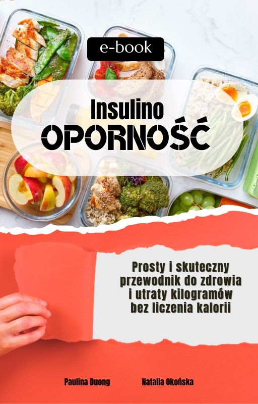 eBook "Insulinooporność. Prosty i skuteczny przewodnik na zdrowie i utratę kilogramów bez liczenia kalorii"