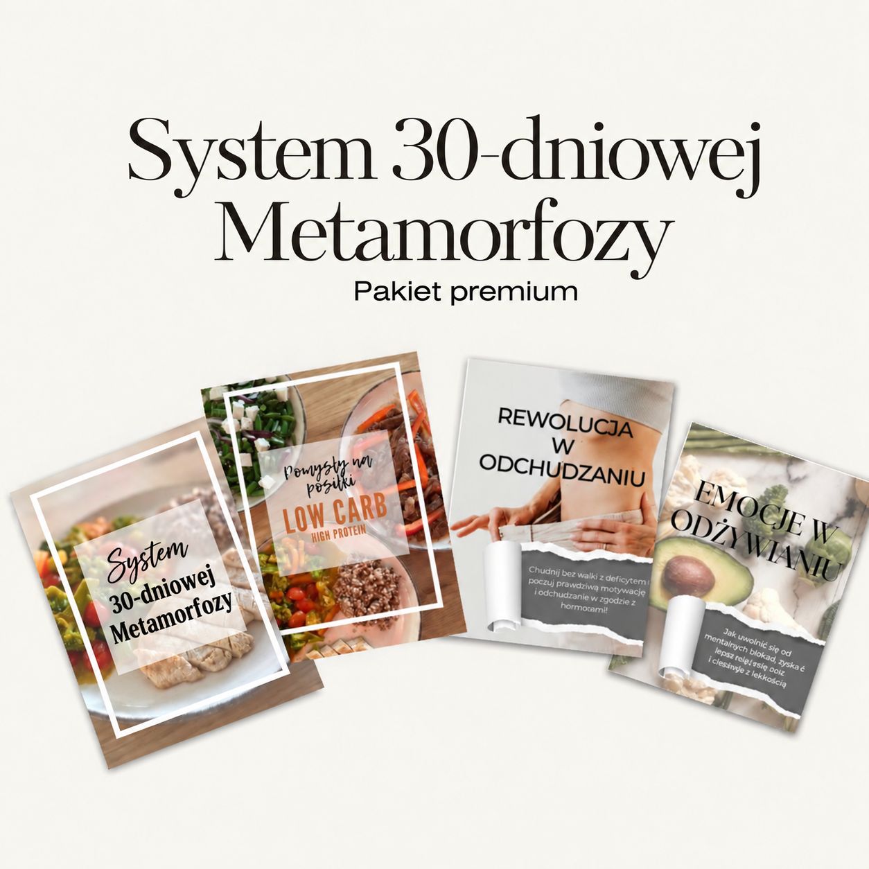 System 30-dniowej Metamorfozy – Pakiet PREMIUM - PRZEPISY low carb high protein + ebook "Rewolucja w odchudzaniu" + ebook "Emocje w odżywianiu"