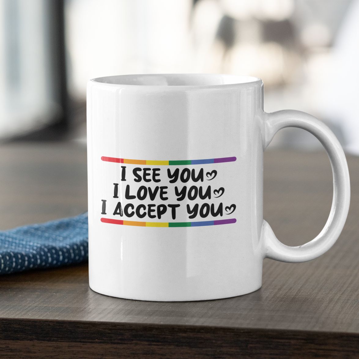 I See You Mug – Rainbow LGBTQ+ Acceptance &amp; Allyship