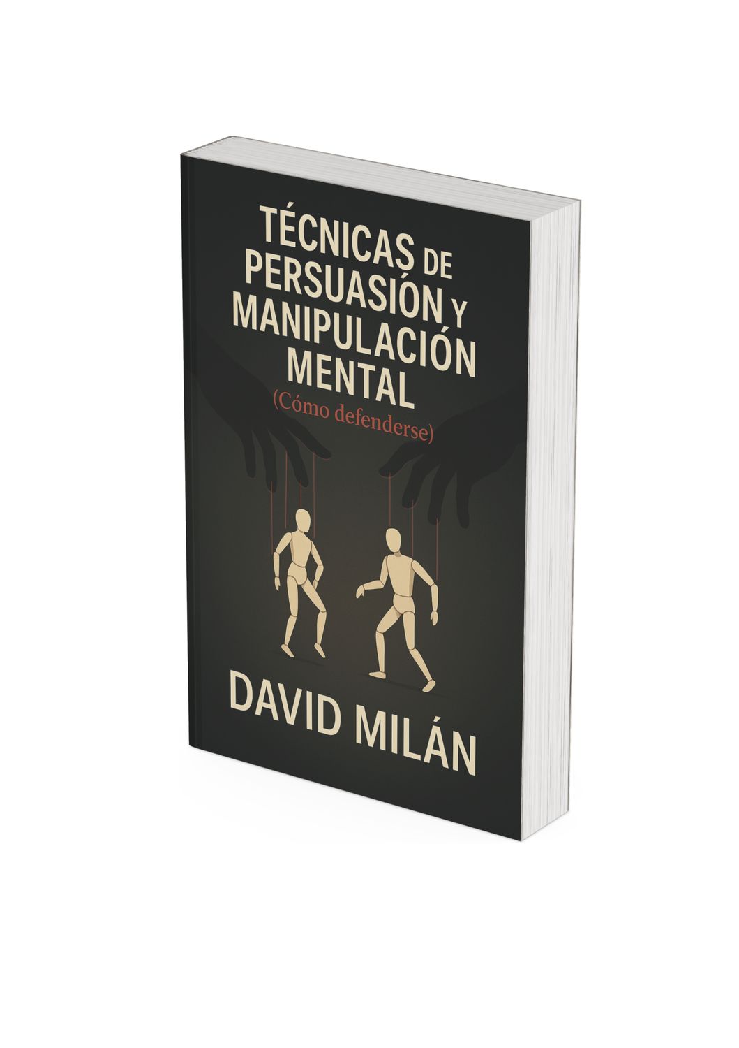 Técnicas de Persuasión y Manipulación Mental (cómo protegerse)