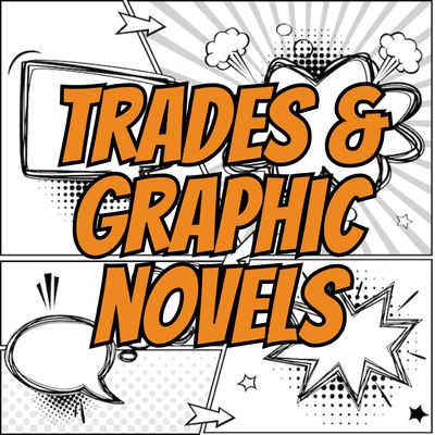 Trades &amp; Graphic Novels