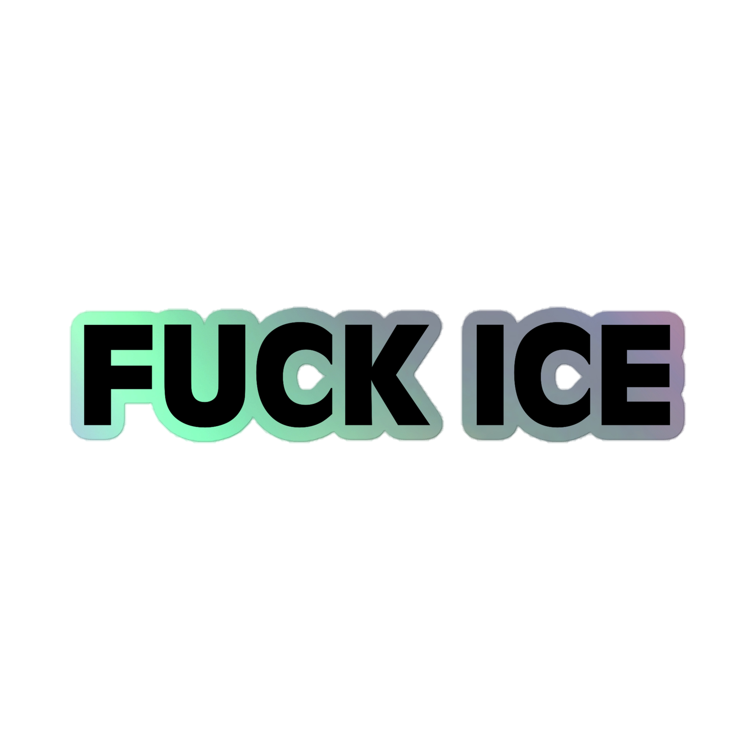 Fuck Ice Basic Holographic Sticker