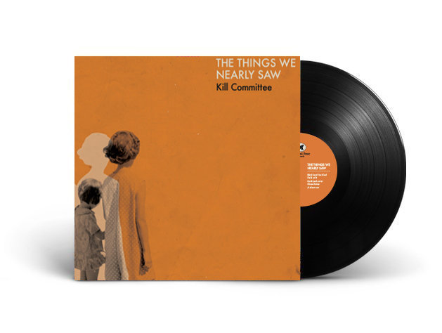 Kill Committee - The Things We Nearly Saw