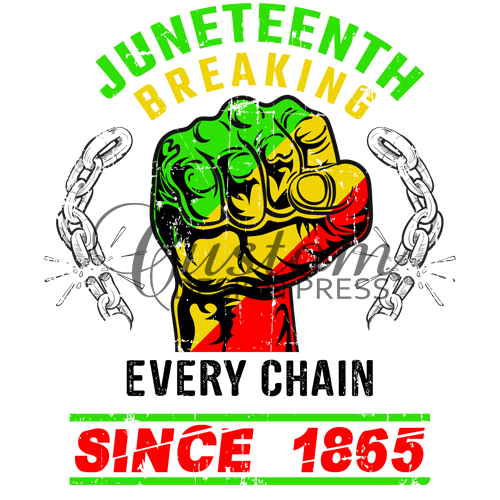 Juneteenth Breaking Every Chain Fist