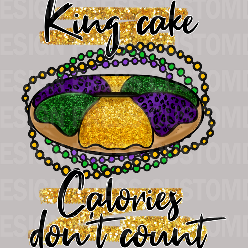 Mardi Gras King Cake Calories PNG, sublimation, POD, Digital Download Image