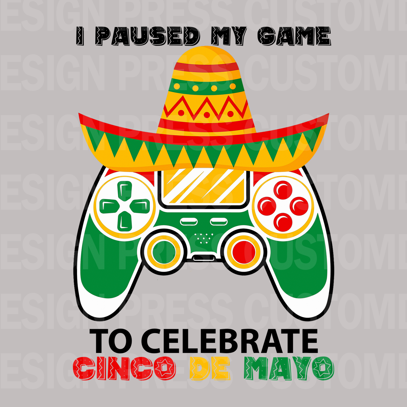 Cinco De Mayo Paused Game PNG, sublimation, POD, Digital Download Image