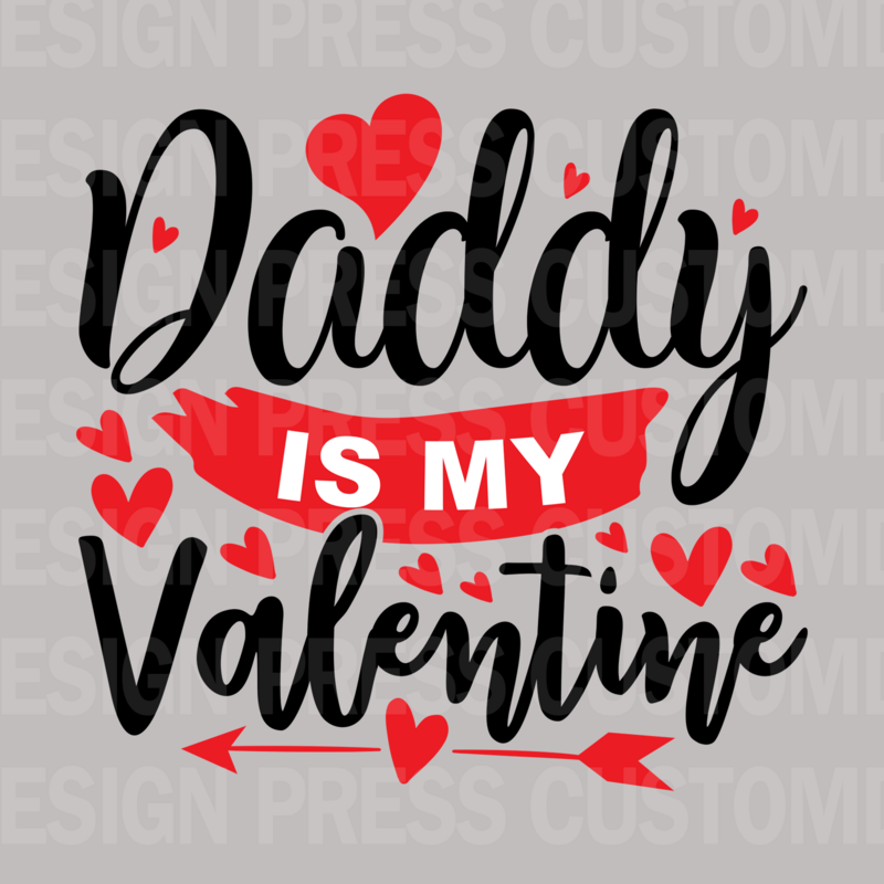 Daddy Is My Valentine PNG, sublimation, POD, Digital Download Image