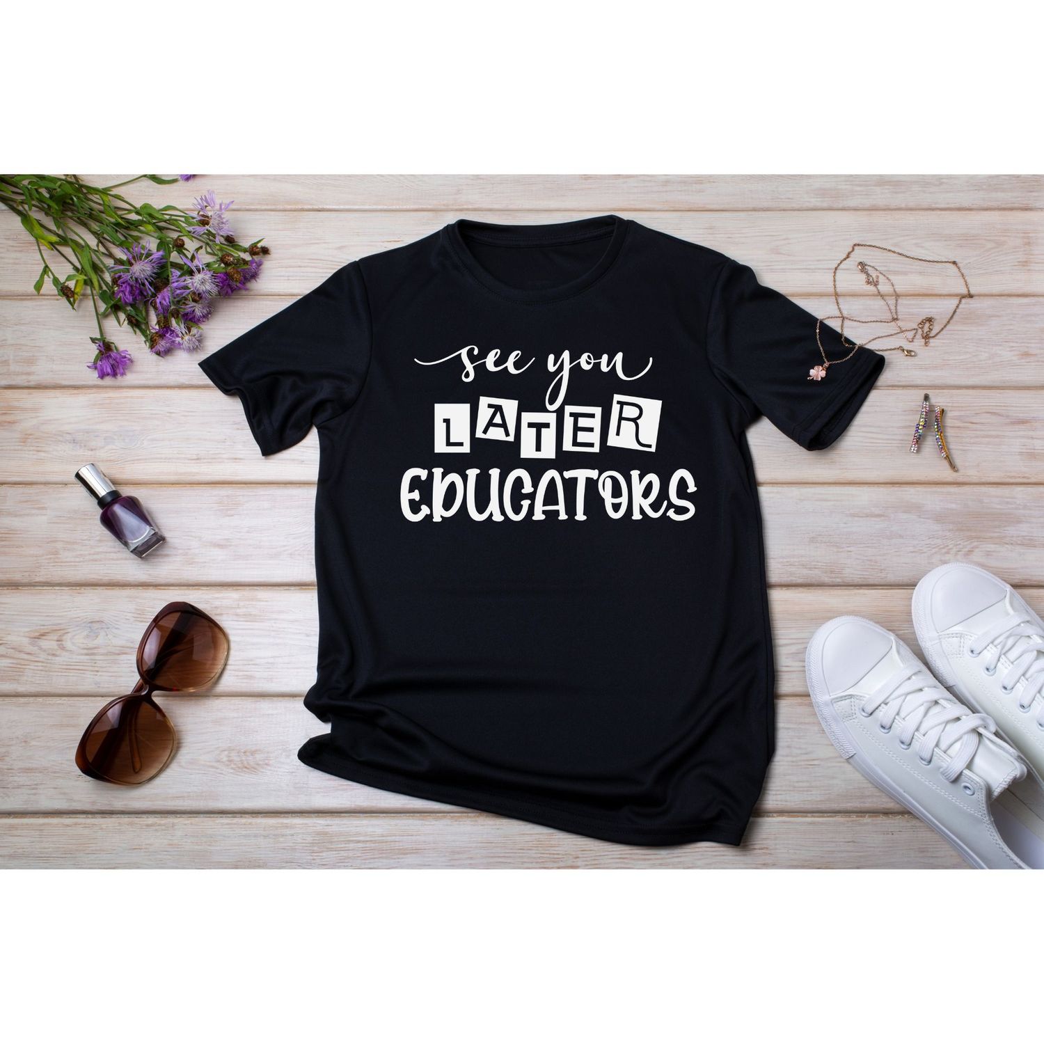 See You Later Educators Shirt, Colors: Black, Sizes: L
