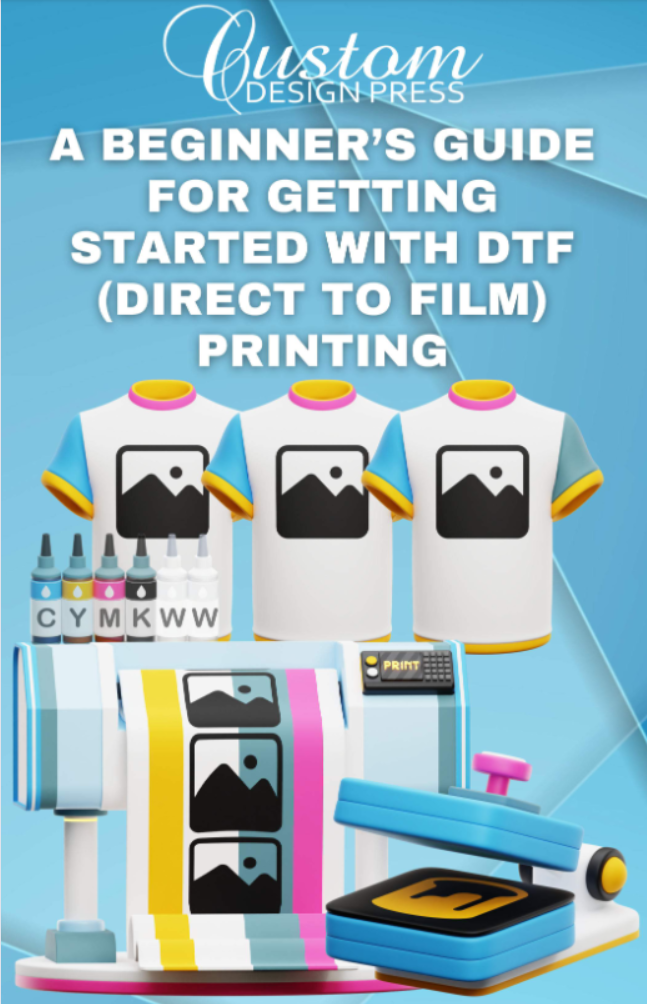 A Beginner&#39;s Guide For Getting Started With DTF (Direct To Film)