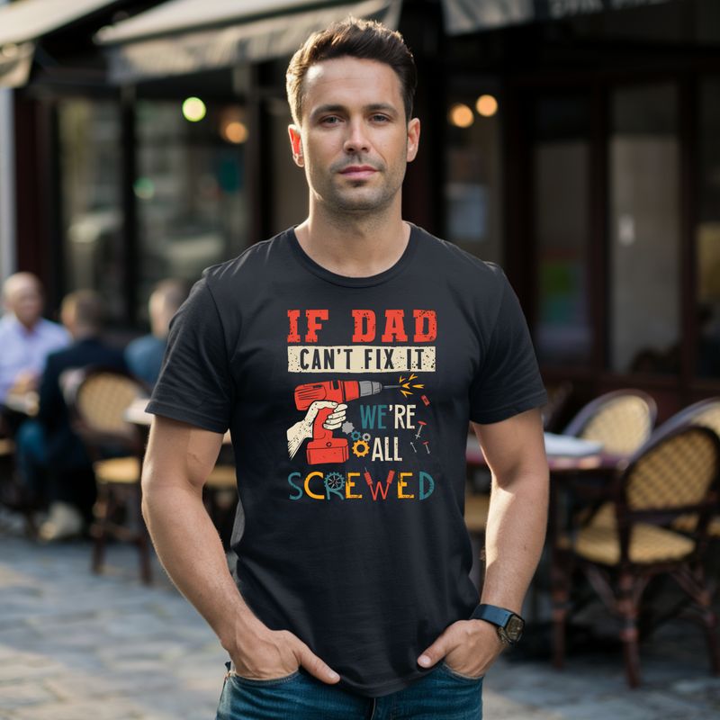 If Dad Can't Fix It Father's Day Shirt