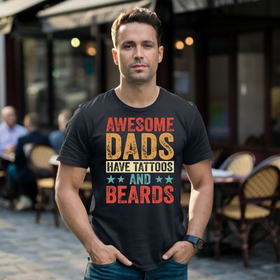 Awesome Dads Have Tattoos and Beards Father's Day Shirt