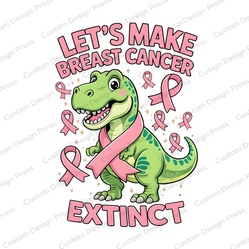 Let’s Make Breast Cancer Extinct Dinosaur PNG – Digital Download