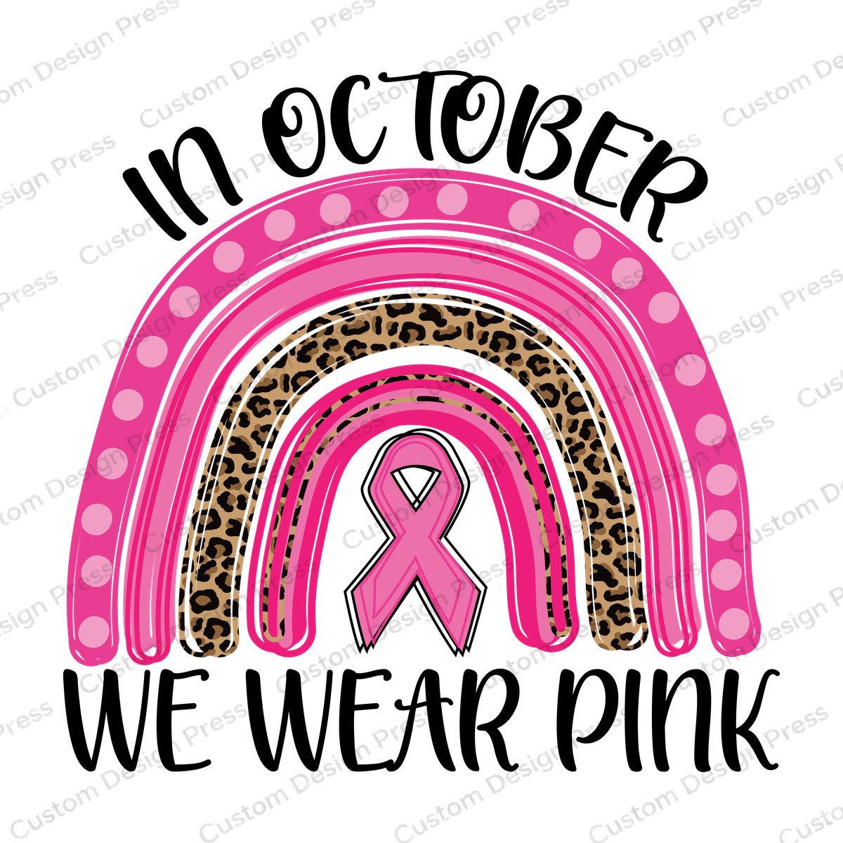 In October We Wear Pink Leopard Rainbow PNG – Digital Download