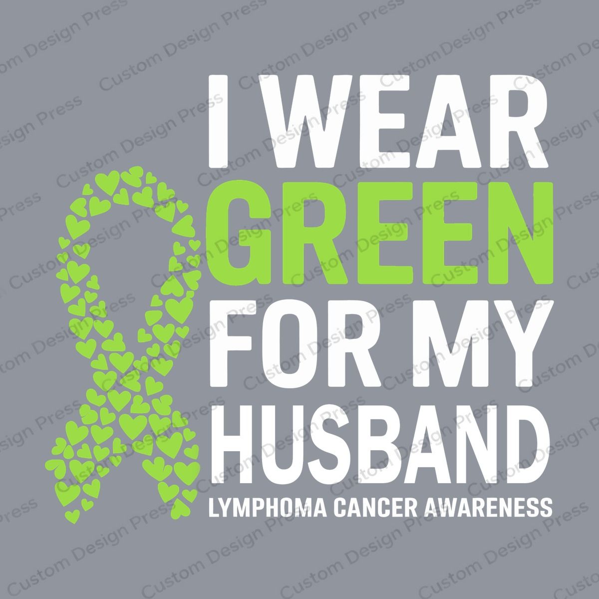 I Wear Green for My Husband Lymphoma Awareness PNG – Digital Download