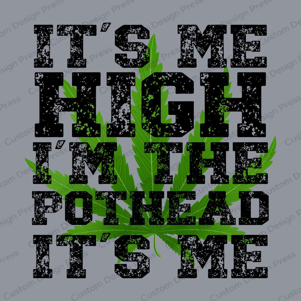 It's Me High Pothead PNG – Digital Download
