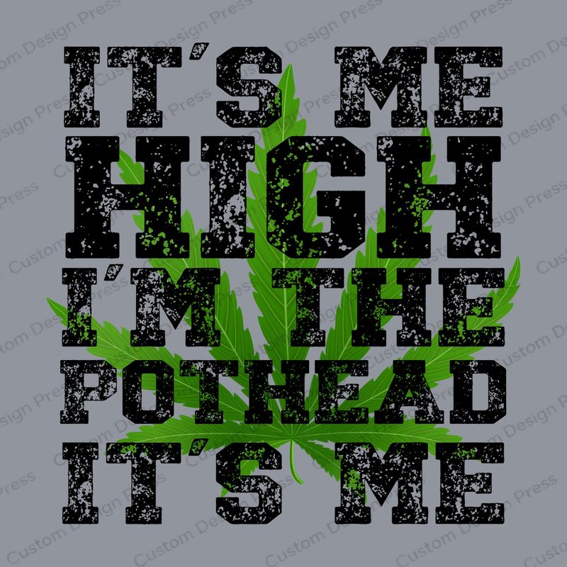 It's Me High Pothead PNG – Digital Download