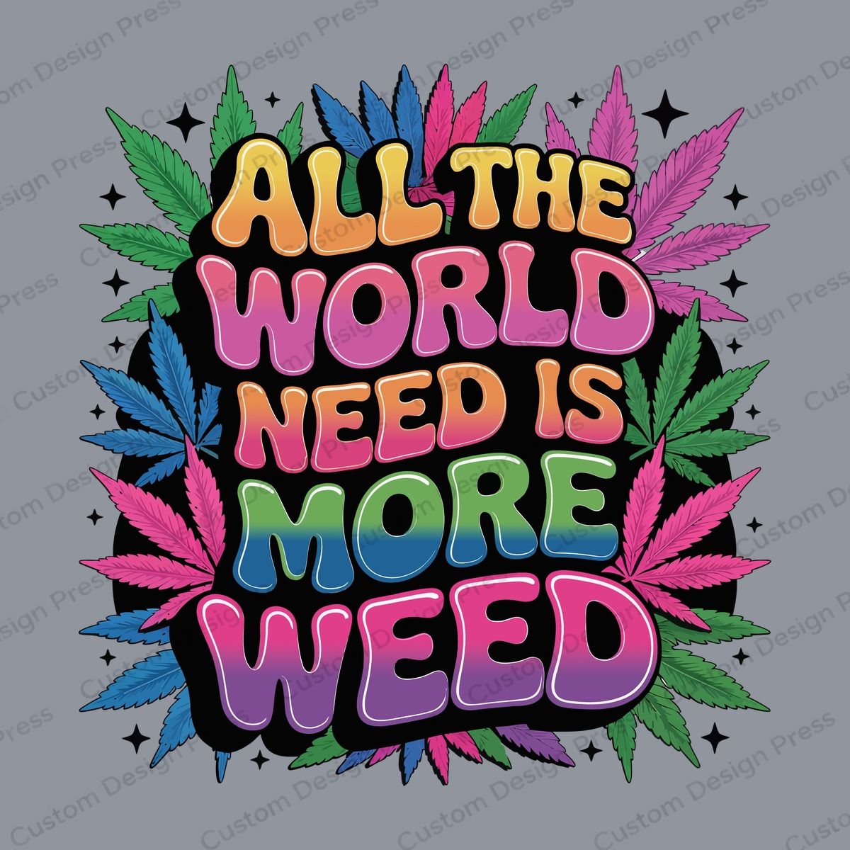 World Needs More Weed PNG – Digital Download