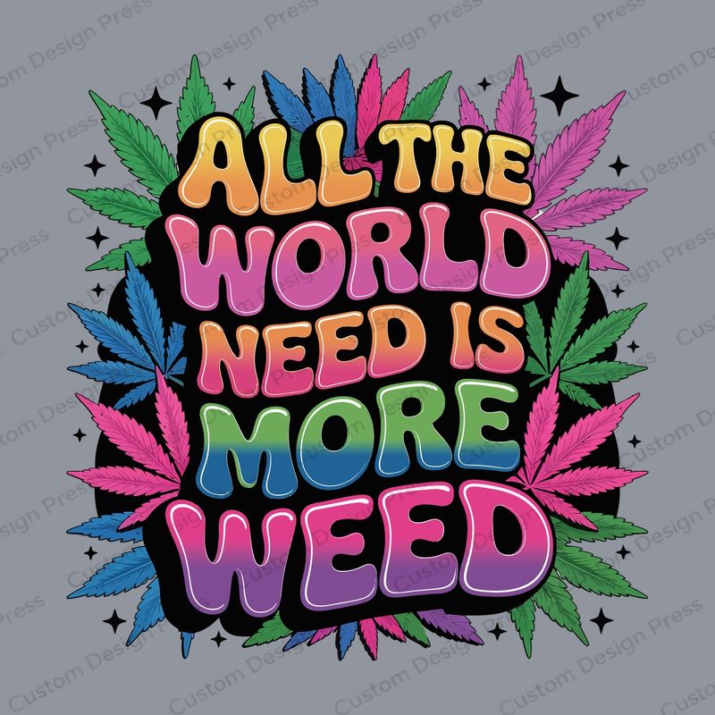 World Needs More Weed PNG – Digital Download