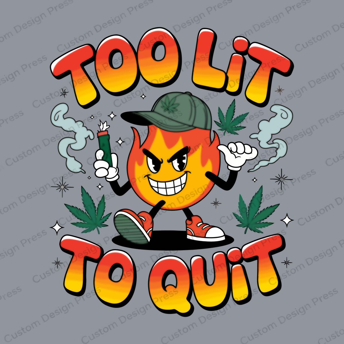 Too Lit to Quit Cartoon Flame PNG – Digital Download