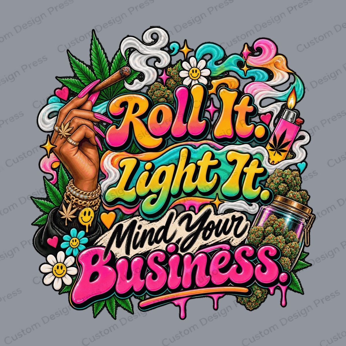 Roll It Light It Mind Your Business PNG – Digital Download