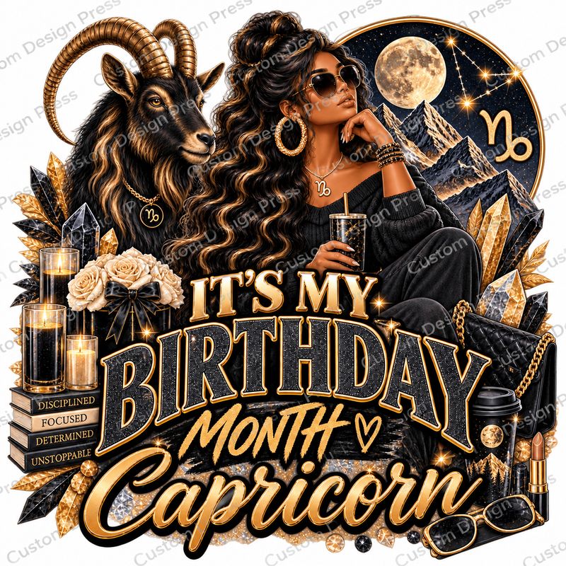 It’s My Birthday Month Capricorn PNG – Digital Download