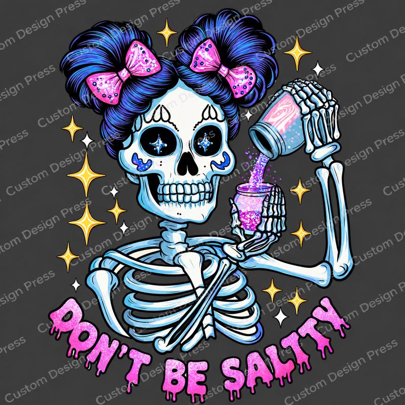 Don’t Be Salty Skeleton PNG – Digital Download