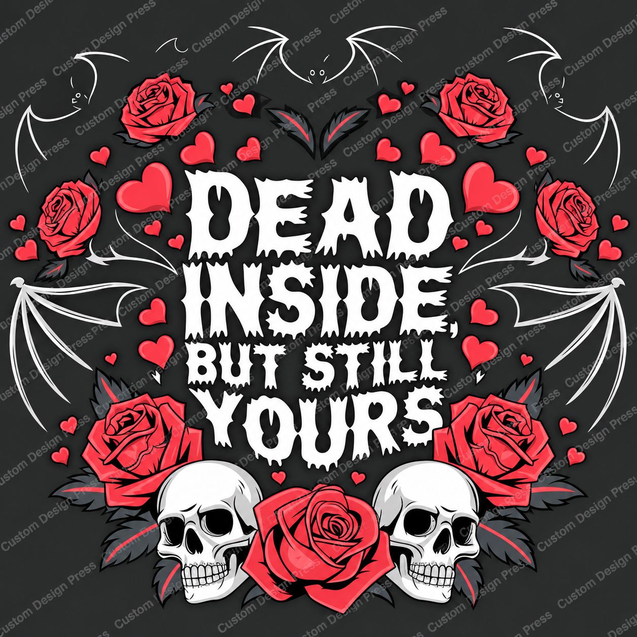 Dead Inside But Still Yours Skull and Roses PNG – Digital Download
