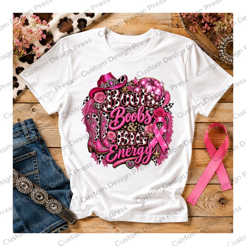 Boots Boobs and Big Energy Breast Cancer Awareness T-Shirt