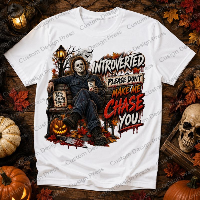 Michael Myers Introverted Chase You Halloween T-Shirt