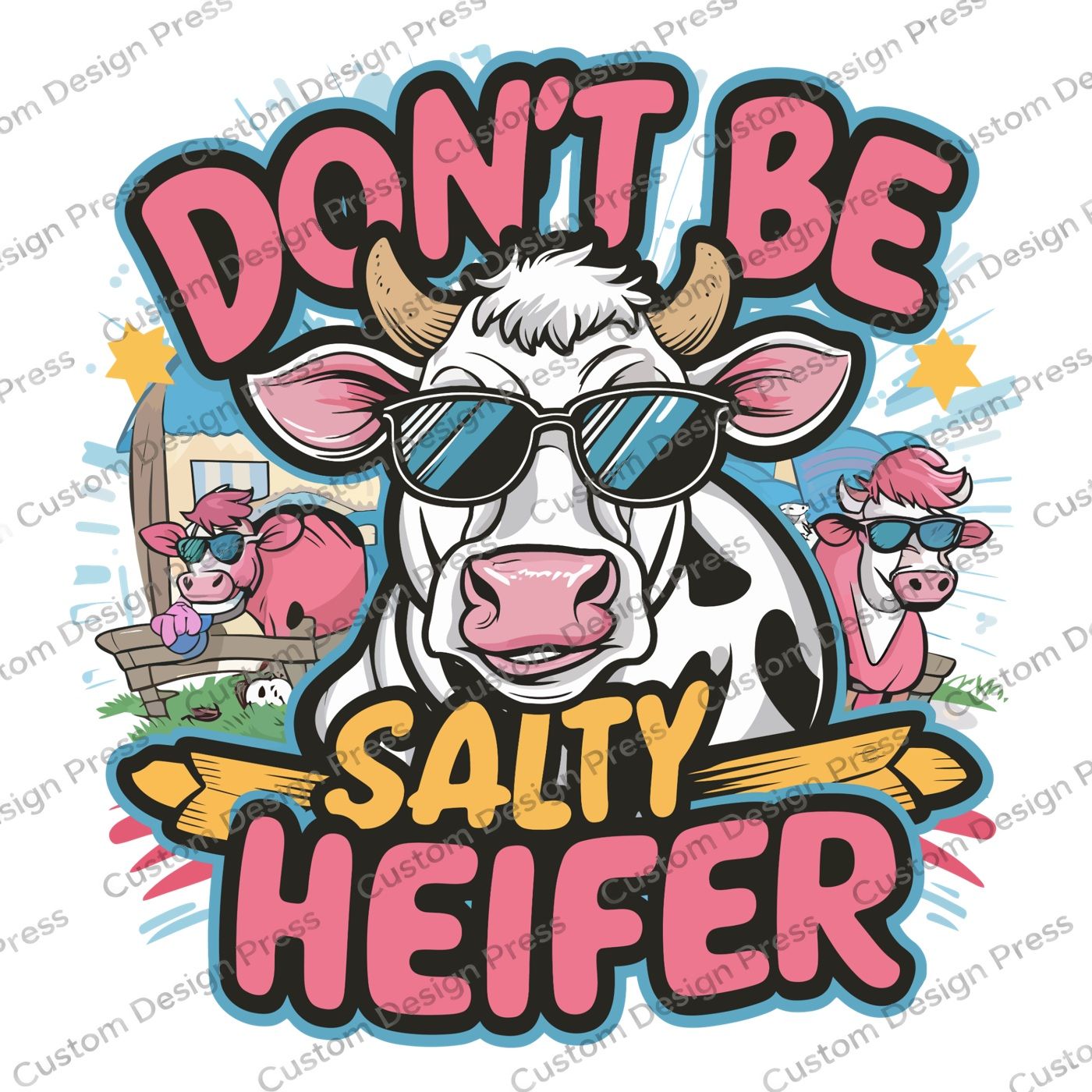 Don’t Be a Salty Heifer Cow PNG Digital Download