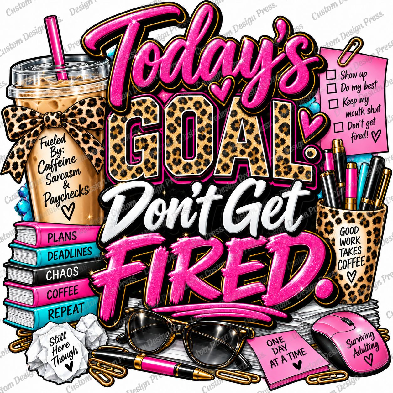 Today’s Goal Don’t Get Fired PNG Digital Download