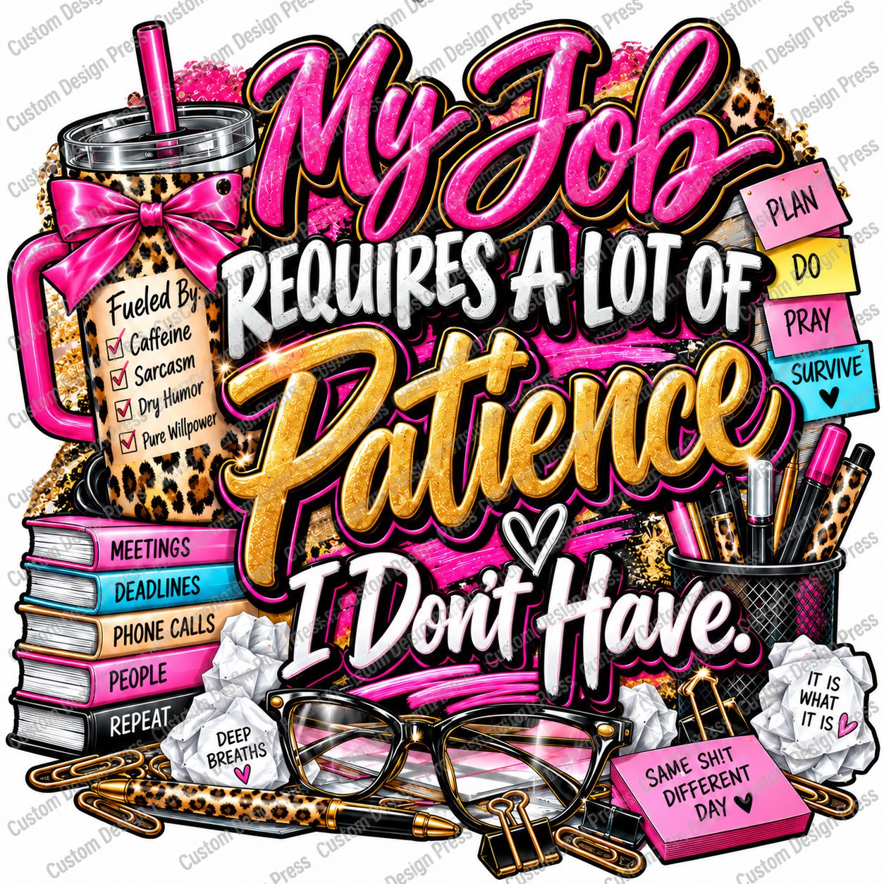 My Job Requires Patience I Don’t Have PNG Digital Download