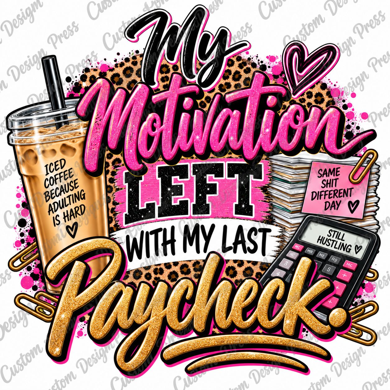 My Motivation Left With My Last Paycheck PNG Digital Download
