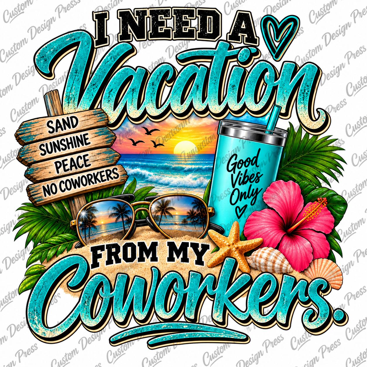 I Need a Vacation From My Coworkers PNG Digital Download