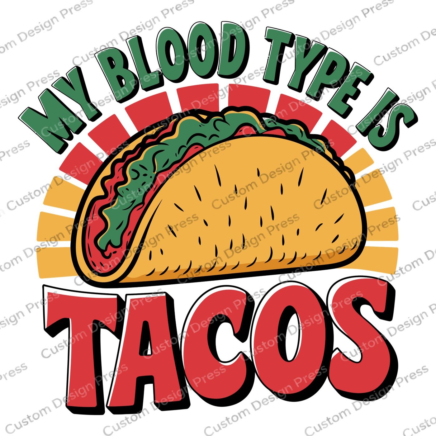 My Blood Type Is Tacos PNG Digital Download