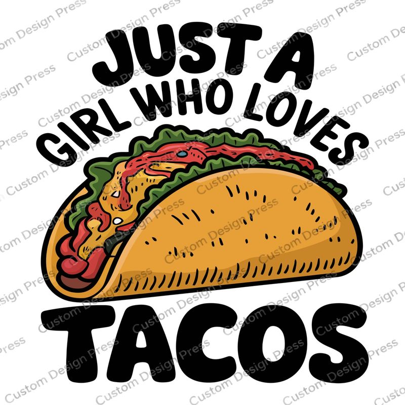 Just a Girl Who Loves Tacos PNG Digital Download