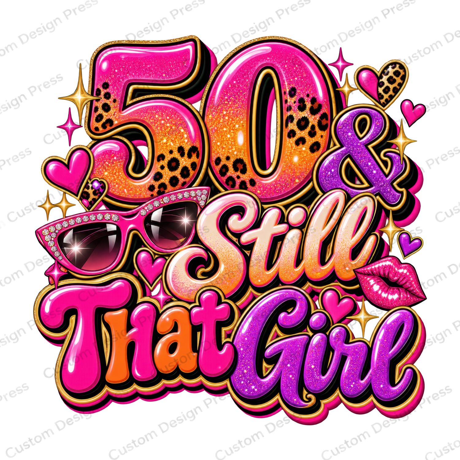 50 &amp; Still That Girl Birthday PNG Digital Download