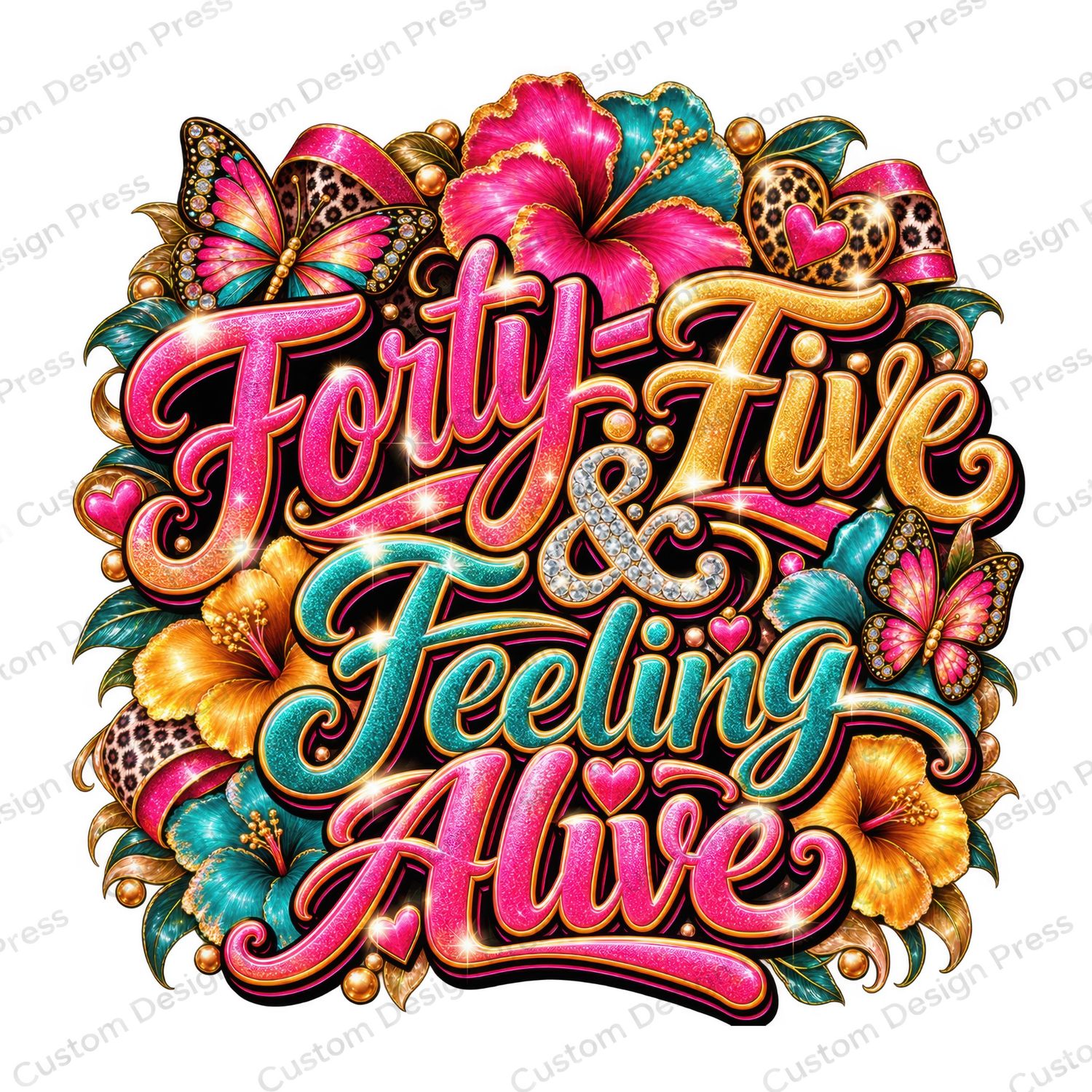 Forty-Five &amp; Feeling Alive Floral Birthday PNG