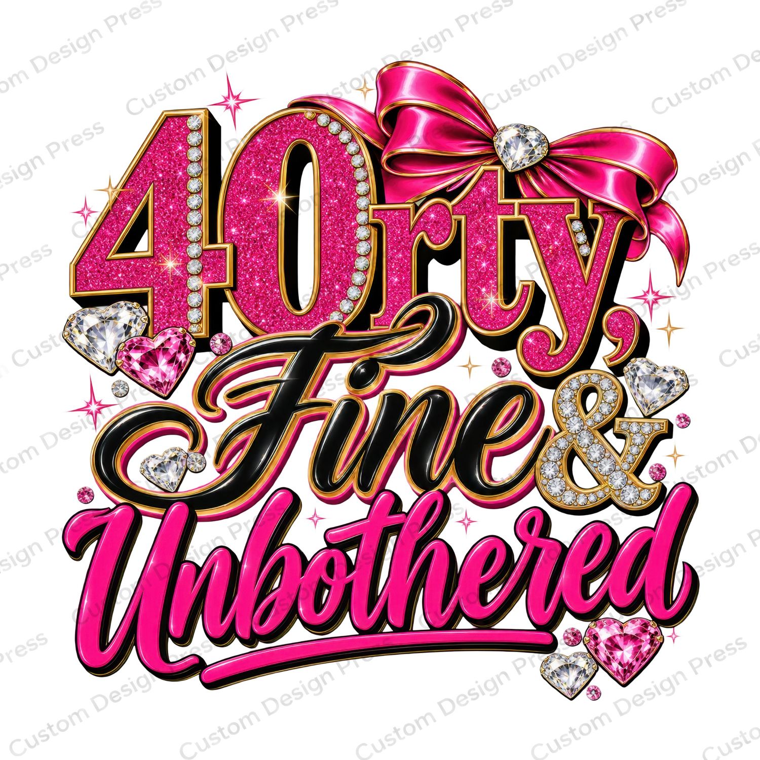 Forty Fine &amp; Unbothered Glam Birthday PNG