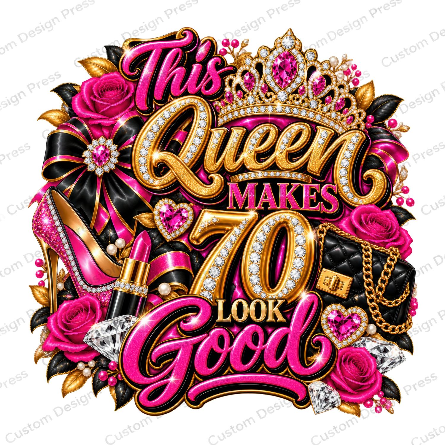 This Queen Makes 70 Look Good Glam Birthday PNG