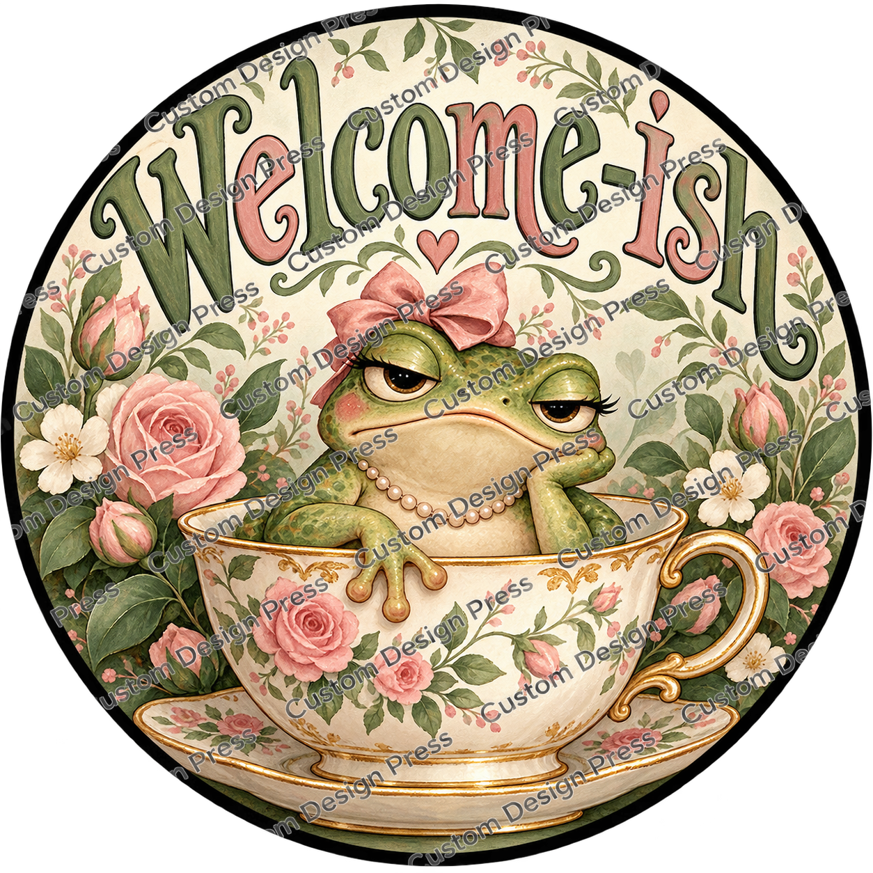 Welcome Ish Grumpy Frog Teacup Wreath Center Round