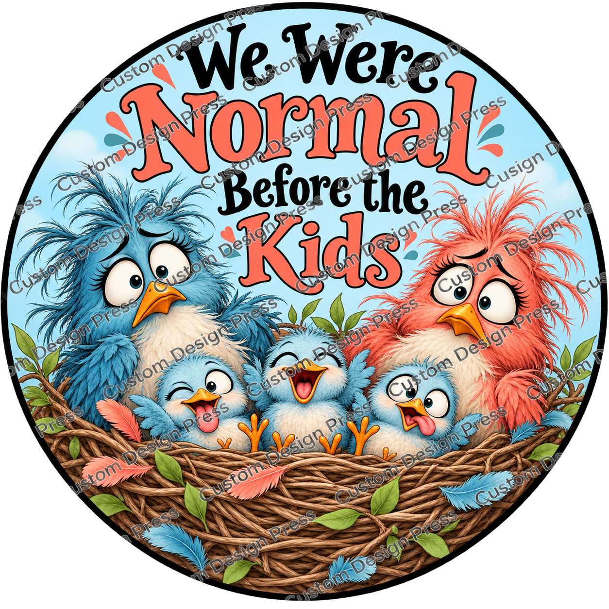 We Were Normal Before the Kids Birds Wreath Center Round