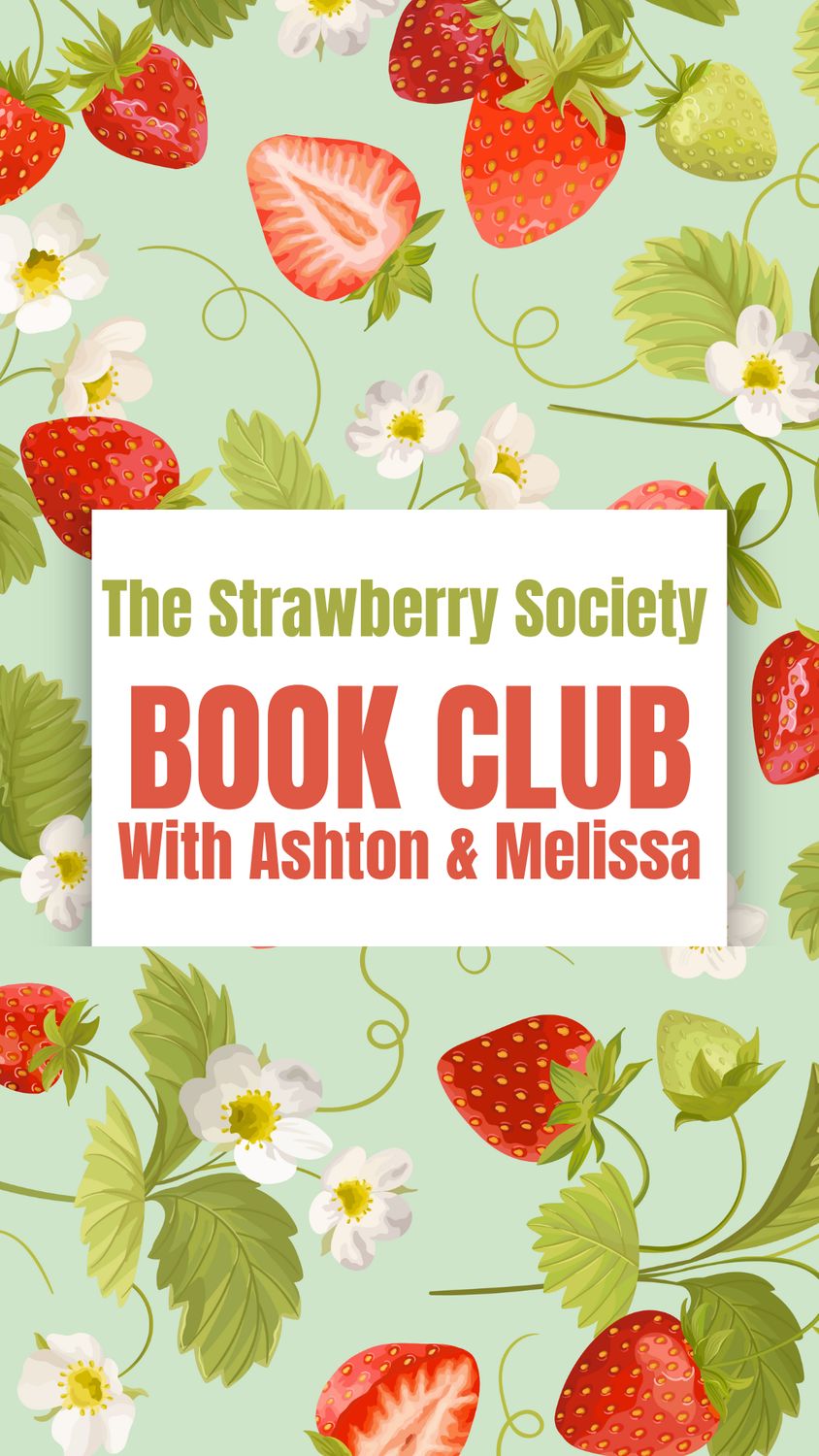 The Strawberry Society: April Book Club with Ashton &amp; Melissa