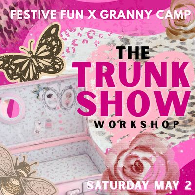 Festive Fun x Granny Camp Workshop : The Trunk Show