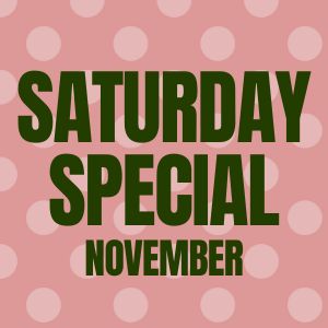 SATURDAY SPECIAL NOVEMBER 21 GC