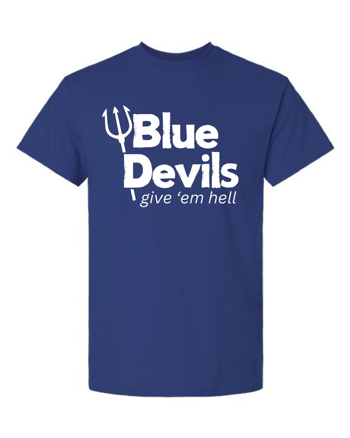 *Blue Give &#39;em Hell - Short Sleeve T-Shirt